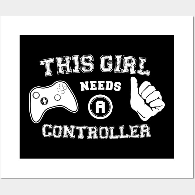 This Girl Needs A Controller Wall Art by TheHookshot